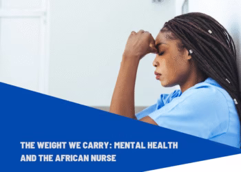 The Weight We Carry: Mental Health and the African Nurse