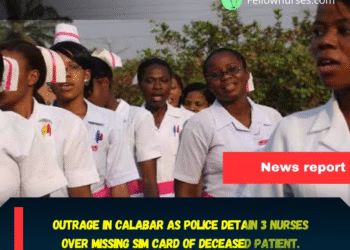 Outrage in Calabar as Police Detain 3 Nurses Over Missing SIM Card of Deceased Patient.