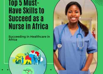 Top 5 Must-Have Skills to Succeed as a Nurse in Africa
