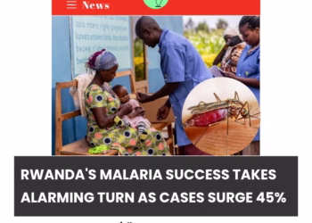 From success story to Crisis: Rwanda’s Malaria Surge Forces Policy U-Turn