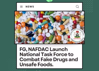 FG, NAFDAC Launch National Task Force to Combat Fake Drugs and Unsafe Foods