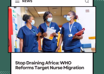 Stop Draining Africa: WHO Reforms Target Nurse Migration