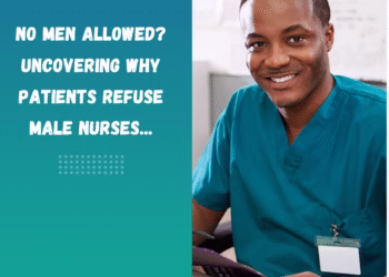 No Men Allowed? Uncovering Why Patients Refuse Male Nurses