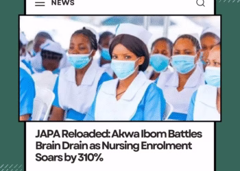 JAPA Reloaded: Akwa Ibom Battles Brain Drain as Nursing Enrolment Soars by 310%