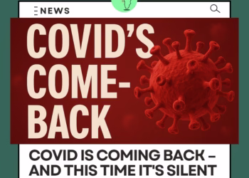 COVID is Coming Back – And This Time It’s Silent