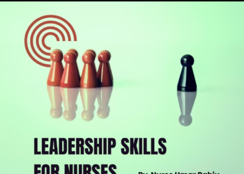 LEADERSHIP SKILLS FOR NURSES: GUIDING THE NEXT GENERATION