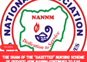 The Sham of the “Gazetted” Nursing Scheme of Service: How NANNM Continues to Fail Nigerian Nurses