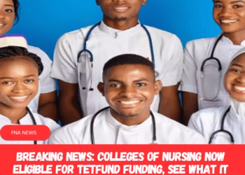 Breaking News: Colleges of Nursing Now Eligible for TETFund Funding, See What It Means for Nurses