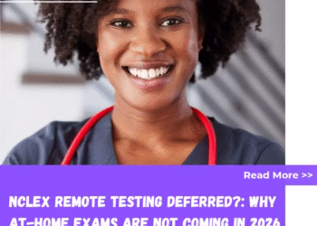 NCLEX Remote Testing Deferred? : Why At-Home Exams Are Not Coming in 2026