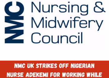 NMC UK Strikes Off Nigerian Nurse Adekemi for Working While on Sick Leave