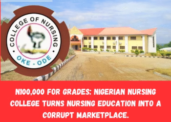N100,000 for Grades: Nigerian Nursing College Turns Nursing Education into a Corrupt Marketplace
