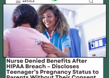 Nurse Denied Benefits After HIPAA Breach – Discloses Teenager’s Pregnancy Status to Parents Without Their Consent