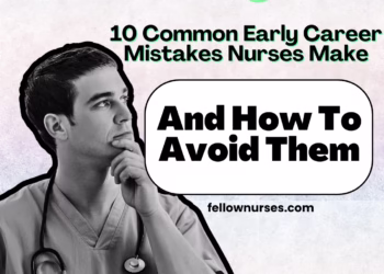 10 Common Early Career Mistakes Nurses Make And How To Avoid Them