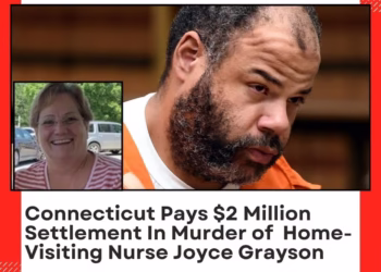 Connecticut Pays $2 Million Settlement in Murder of Home-Visiting Nurse Joyce Grayson