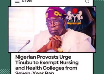 Nigerian Provosts Urge Tinubu to Exempt Nursing and Health Colleges from Seven-Year Ban