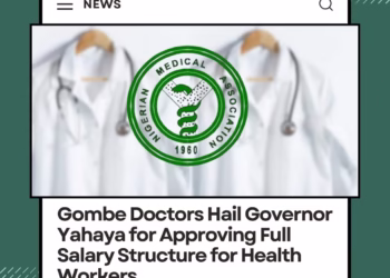 Gombe Doctors Hail Governor Yahaya for Approving Full Salary Structure for Health Workers