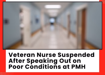 Veteran Nurse Suspended After Speaking Out on Poor Conditions at PMH