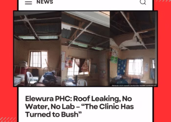 Elewura PHC: Roof Leaking, No Water, No Lab – “The Clinic Has Turned to Bush”