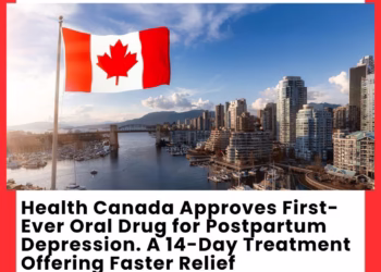Health Canada Approves First-Ever Oral Drug for Postpartum Depression