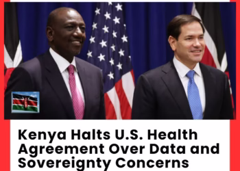 Kenya Halts U.S. Health Agreement Over Data and Sovereignty Concerns