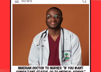 Nigerian Doctor to Nurses: “If You Want Consultant Status, Go to Medical School”