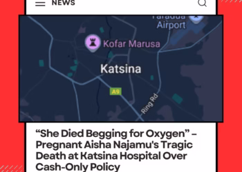 “She Died Begging for Oxygen” – Pregnant Aisha Najamu’s Tragic Death at Katsina Hospital Over Cash-Only Policy