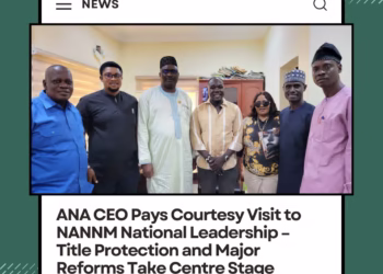 ANA CEO Pays Courtesy Visit to NANNM National Leadership – Title Protection and Major Reforms Take Centre Stage