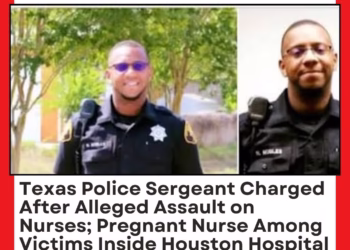 Texas Police Sergeant Charged After Alleged Assault on Nurses; Pregnant Nurse Among Victims Inside Houston Hospital