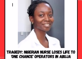 Tragedy: Nigerian Nurse Loses Life to ‘One Chance’ Operators in Abuja