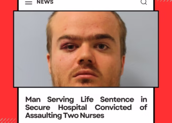 Man Serving Life Sentence in Secure Hospital Convicted of Assaulting Two Nurses