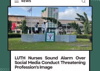 LUTH Nurses Sound Alarm Over Social Media Conduct Threatening Profession’s Image