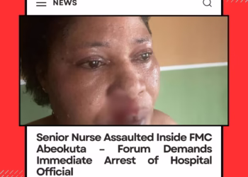 Senior Nurse Assaulted Inside FMC Abeokuta – Forum Demands Immediate Arrest of Hospital Official