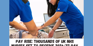Pay rise: thousands of UK NHS nurses set to receive 2026/27 pay increases and career boosts