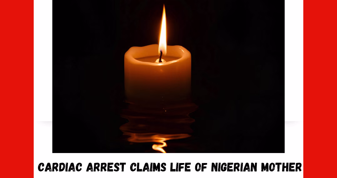 Cardiac Arrest Claims Life of Nigerian Mother Ahead of Son’s UK Graduation