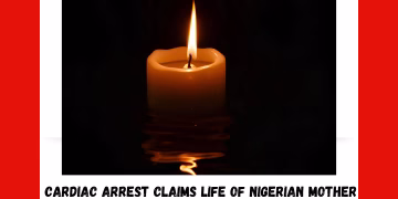Cardiac Arrest Claims Life of Nigerian Mother Ahead of Son’s UK Graduation