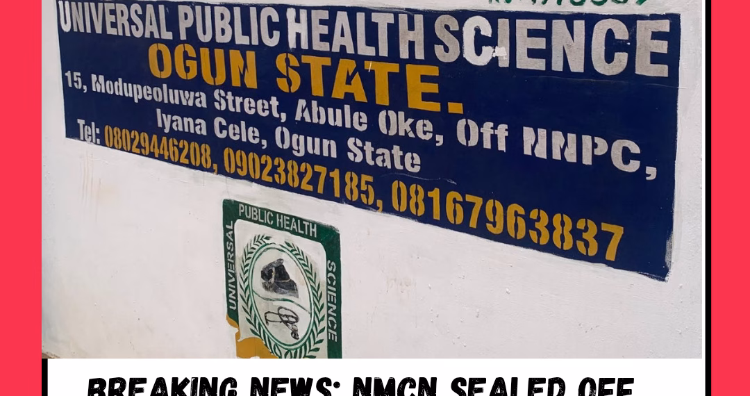 Breaking news: NMCN sealed off unaccredited School of Nursing in Ogun