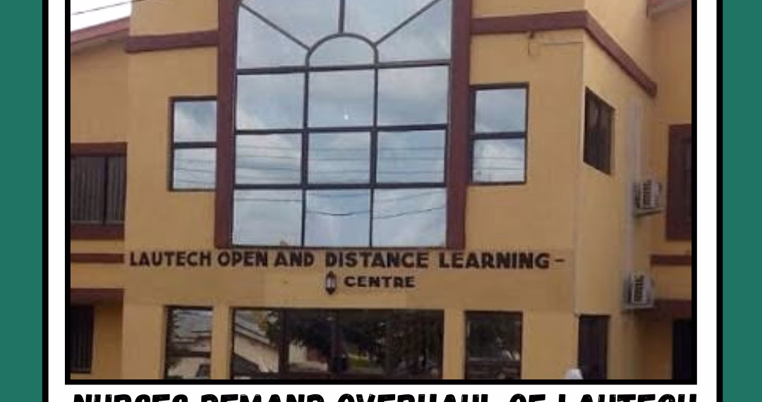 Nurses Demand for Overhaul of LAUTECH ODL Nursing Programme as Safety Concerns Escalate