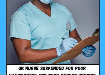 UK Nurse Suspended for Poor Handwriting and Poor Record Keeping
