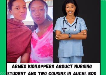 BREAKING: Armed kidnappers abduct  nursing student and two cousins in Auchi, Edo State