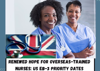 Renewed Hope for Overseas-Trained Nurses: US EB-3 Priority Dates Advance by 8 Months