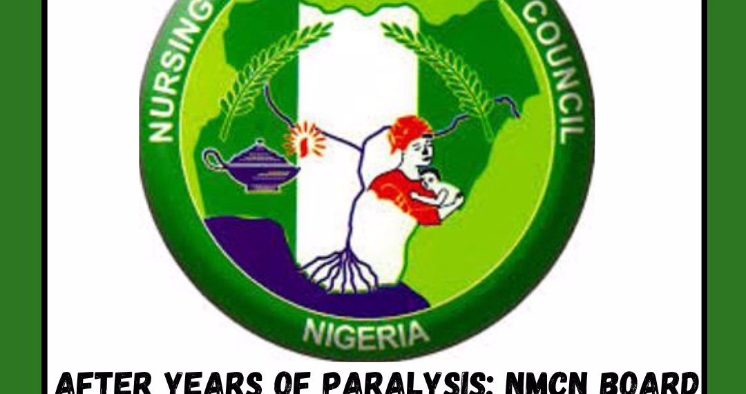 After Years of Paralysis: NMCN Board Constituted, Nurses’ Long Wait for Certificates Set to End.