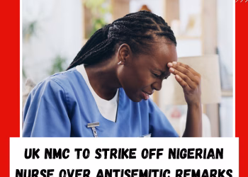 UK NMC To Strike Off Nigerian-Born Nurse Over Antisemitic Remarks
