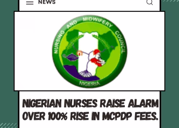 Nigerian nurses raise alarm over 100% rise in MCPDP fees