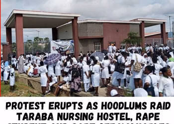 Protest Erupts As  Hoodlums Raid Taraba Nursing Hostel, Rape Student and Cart Off Valuables.
