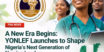 A New Era Begins: YONLEF Launches to Shape Nigeria’s Next Generation of Nursing Leaders
