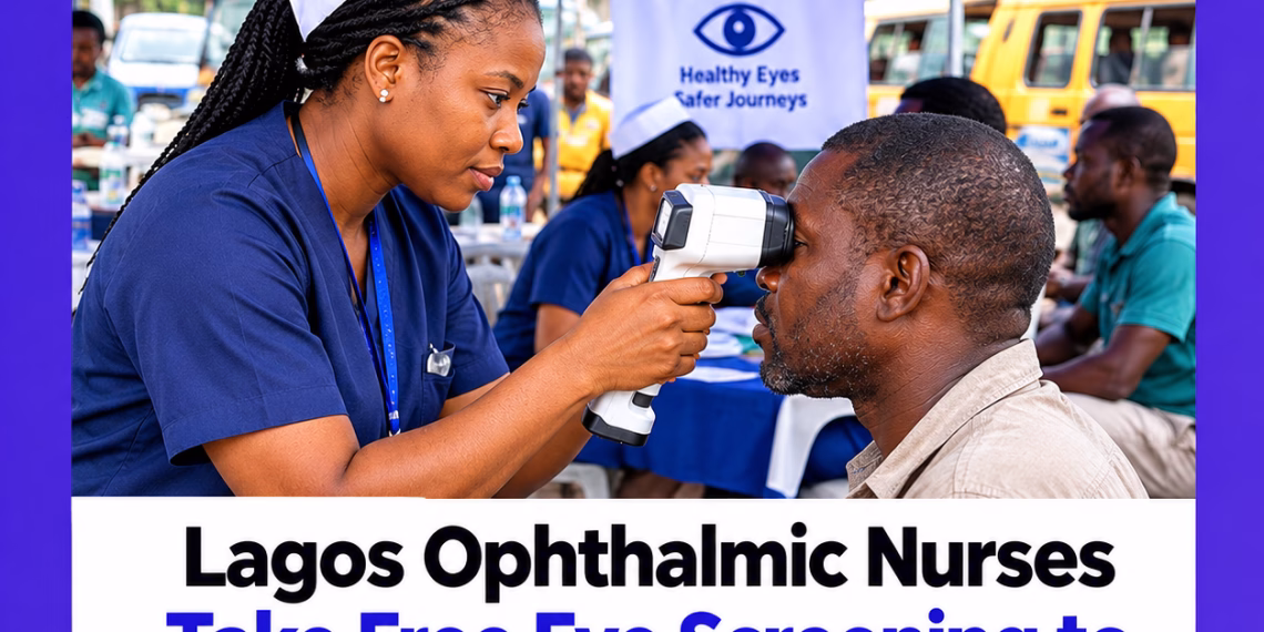 Lagos Ophthalmic Nurses Take Free Eye Screening to Commercial Drivers in Mushin