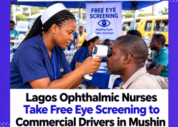 Lagos Ophthalmic Nurses Take Free Eye Screening to Commercial Drivers in Mushin