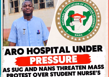 Aro Hospital Under Pressure as SUG and NANS Threaten Mass Protest Over Student Nurse’s Death
