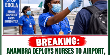 Anambra Deploys Nurses to Airport, Activates Ebola Hotlines as Seven Remain Under Surveillance